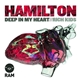 Hamilton - Deep In My Heart / Rich Kids